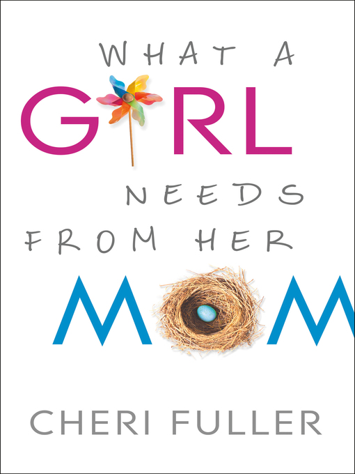 Title details for What a Girl Needs from Her Mom by Cheri Fuller - Wait list